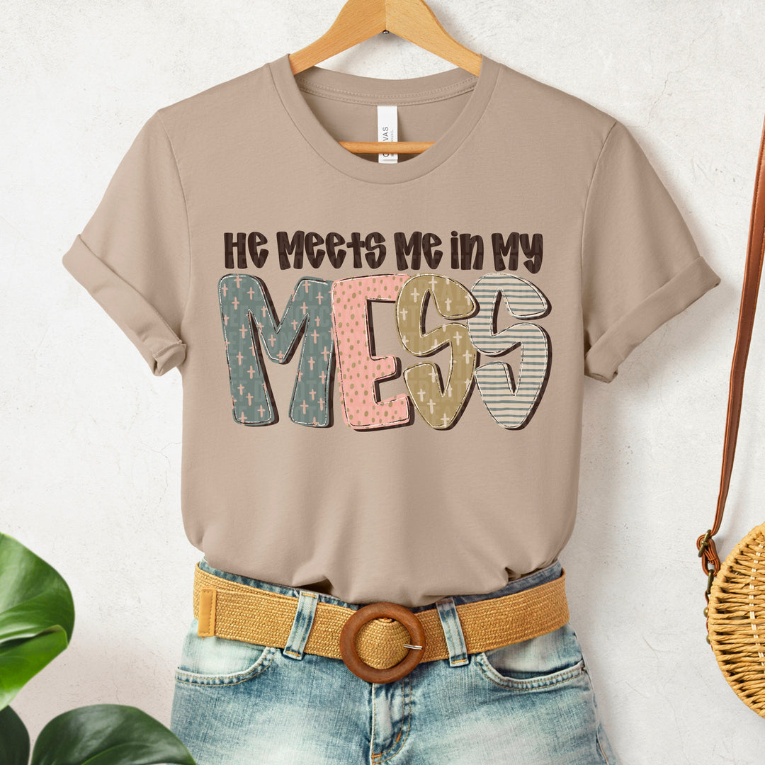 He Meets Me In My Mess DTF Print