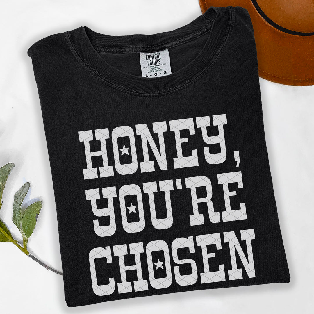 Honey You’re Chosen DTF Print