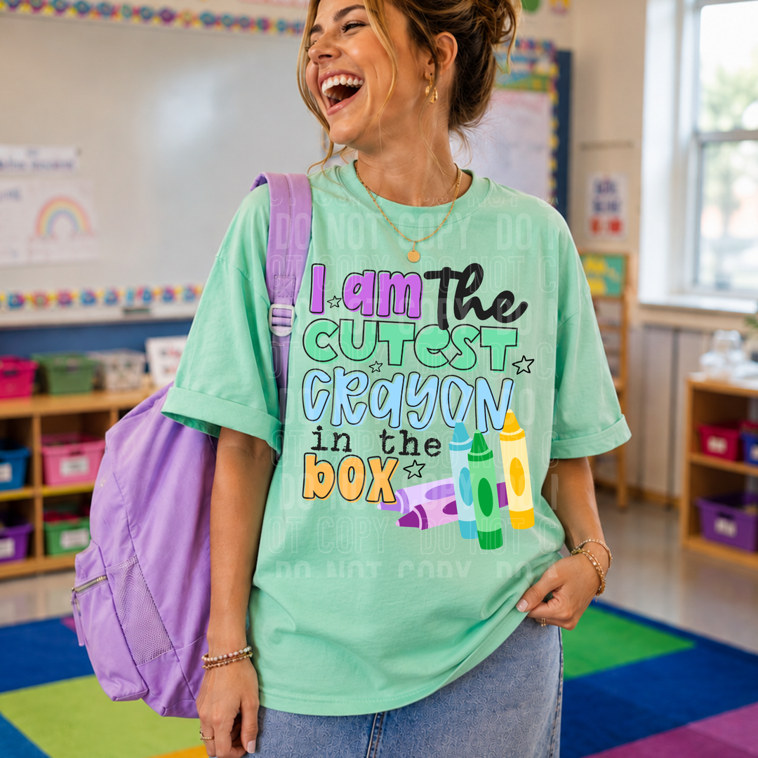 I Am The Cutest Crayon In The Box DTF Print