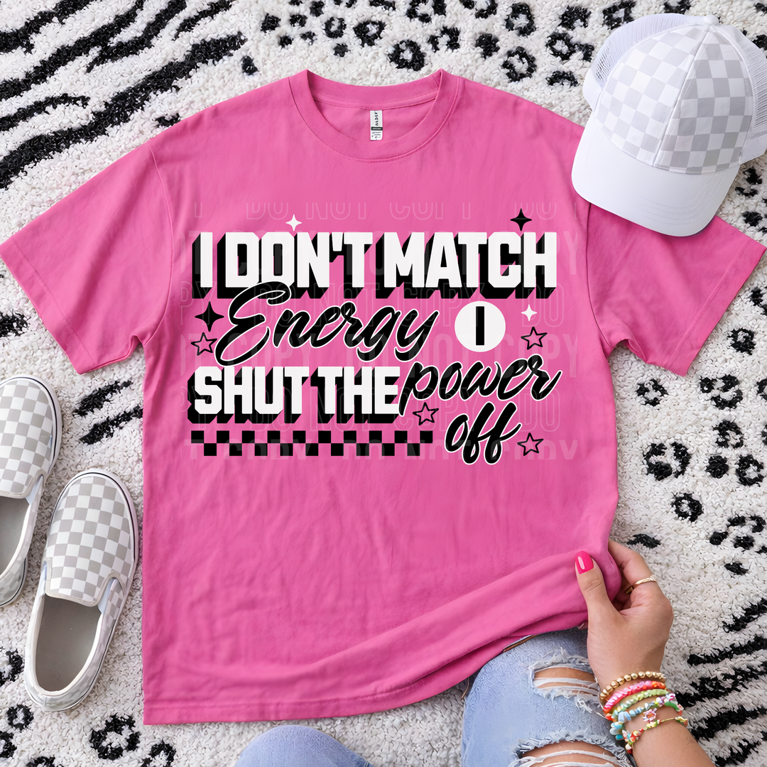 I Don’t Match Energy DTF Print