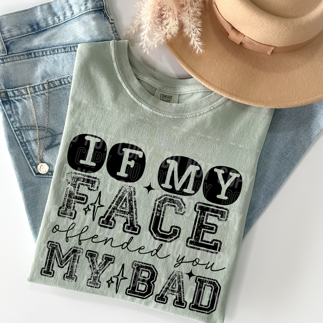 If My Face Offended You DTF Print