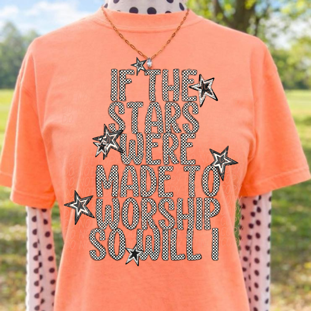 If the Stars Were Made to Worship DTF Print
