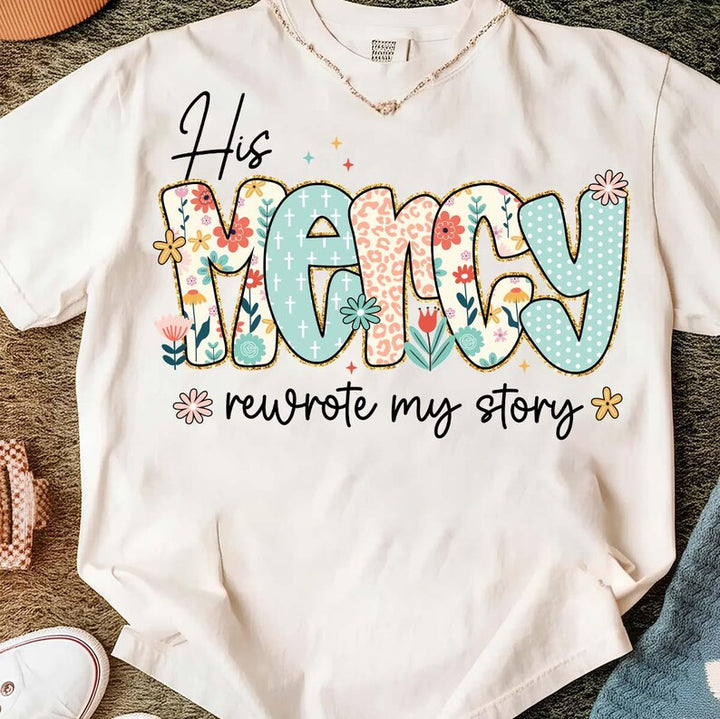 His Mercy Rewrote My Story DTF Print