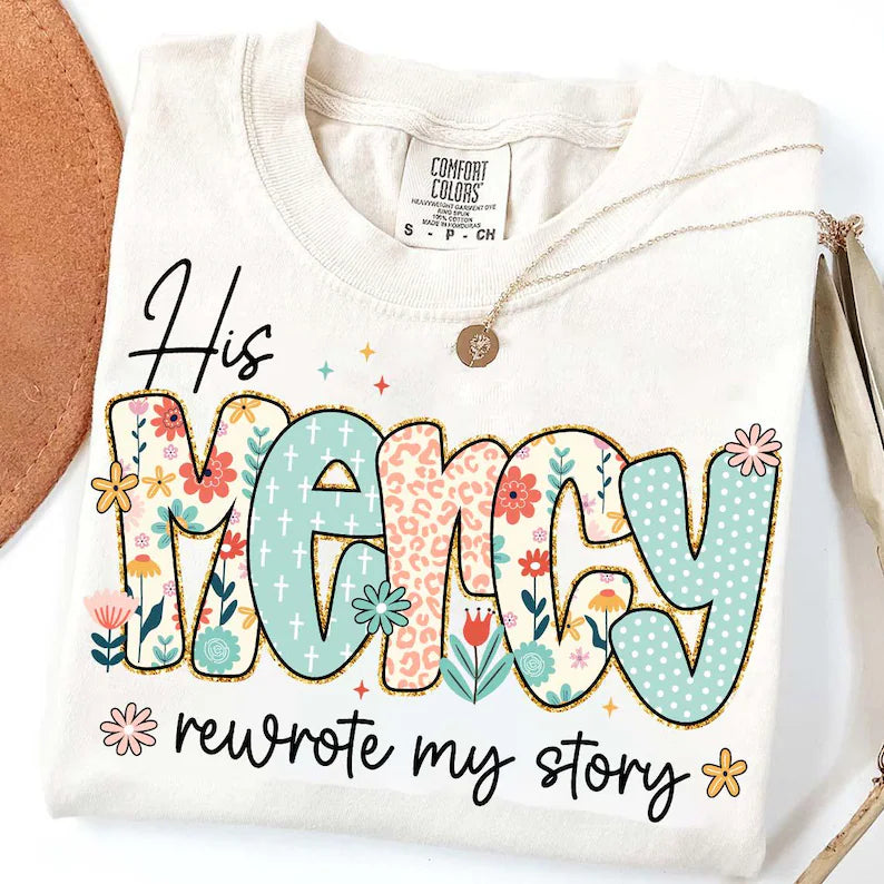 His Mercy Rewrote My Story DTF Print