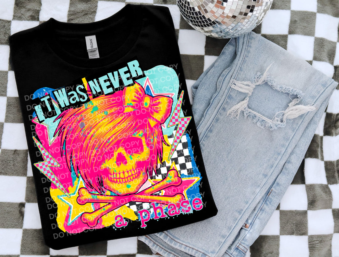 It Was Never A Phase DTF Print