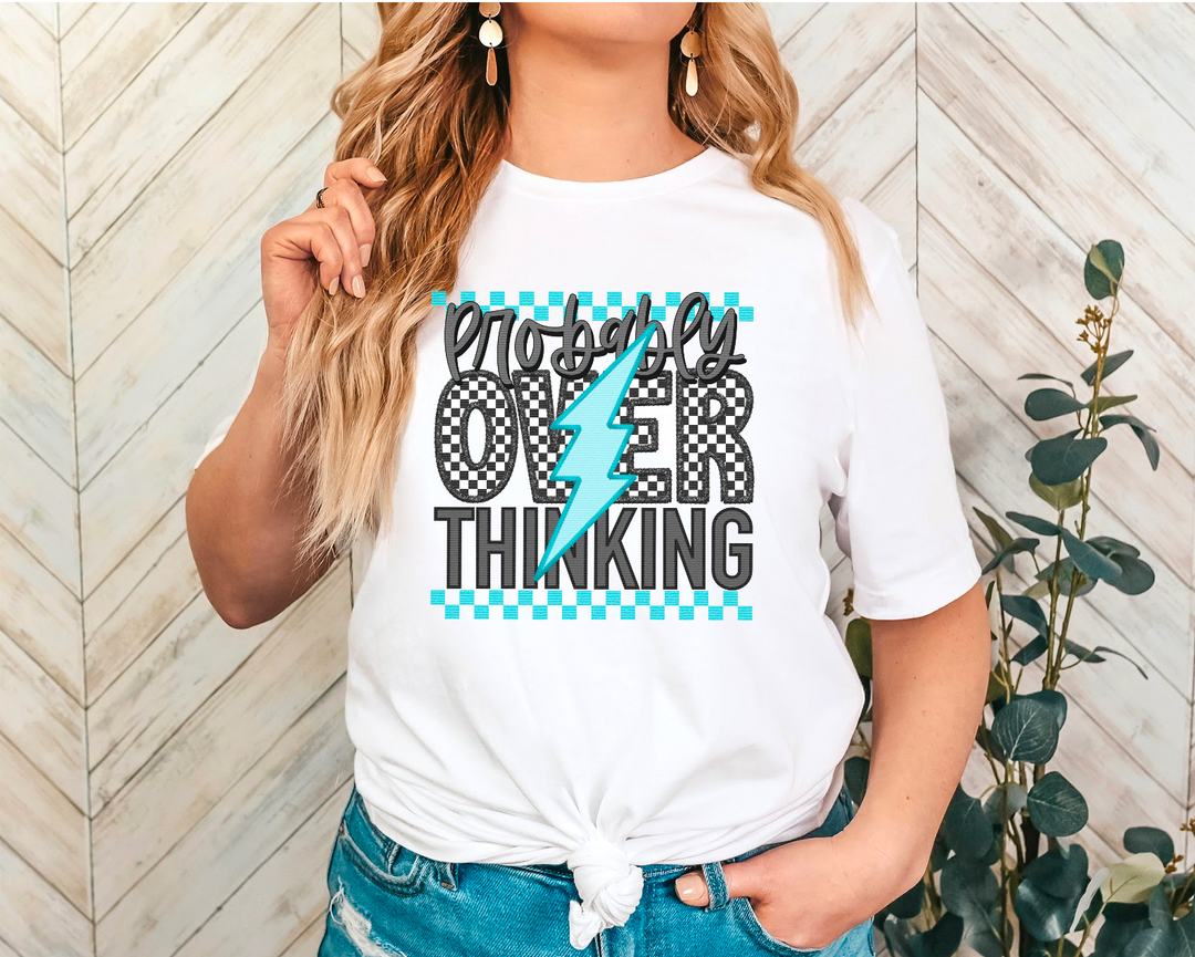 Probably Overthinking Faux Embroidery DTF Print