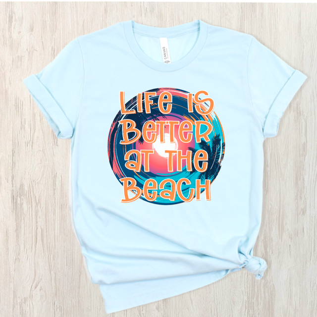 Life Is Better At The Beach DTF Print