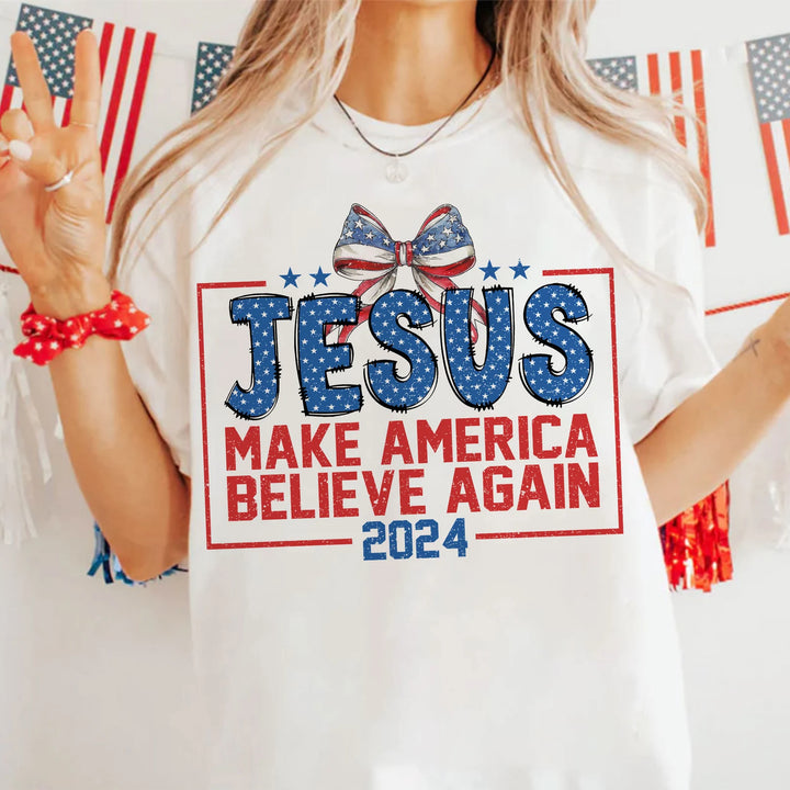 Jesus Make America Believe Again DTF Print