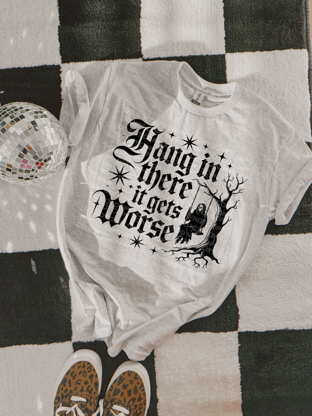Hang In There It Gets Worse DTF Print