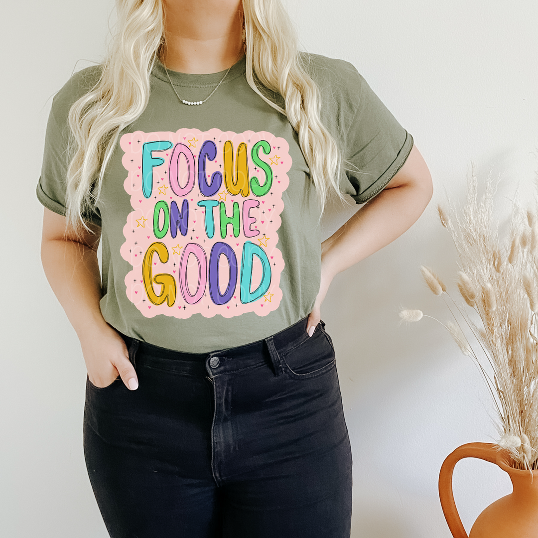 Focus On The Good with Background DTF Print