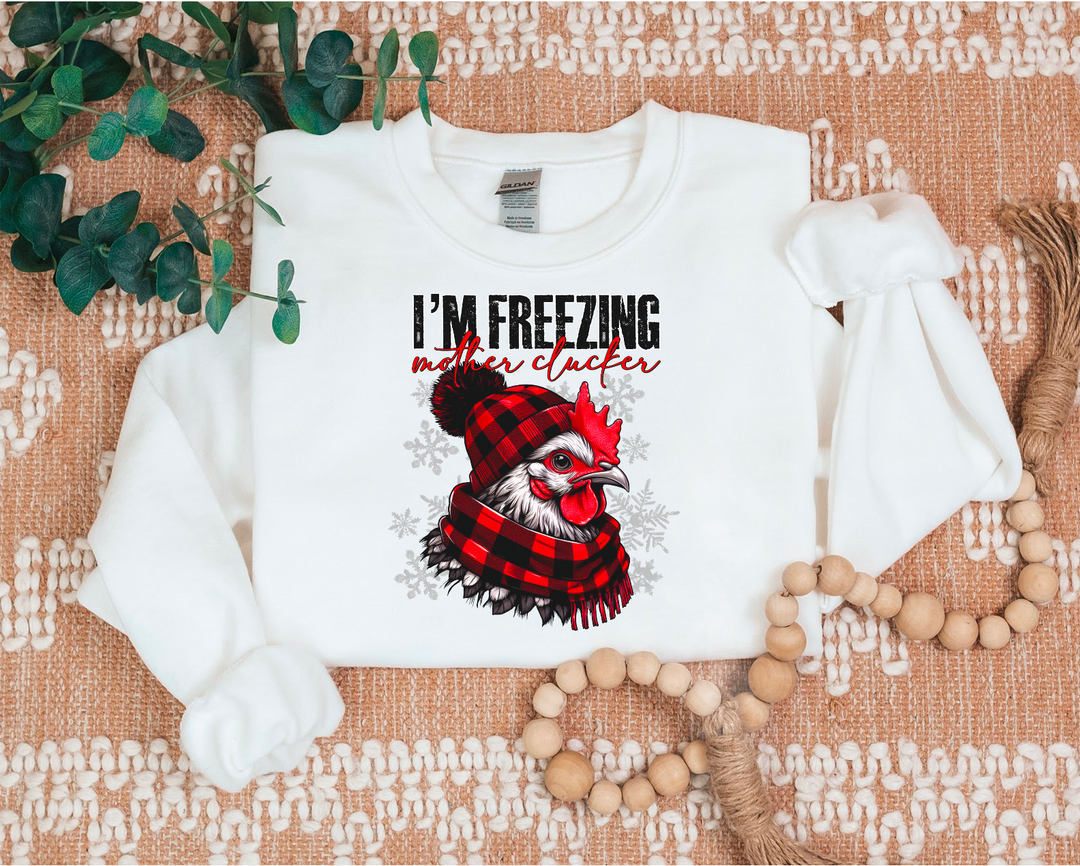 I’m Freezing Mother Clucker DTF Print