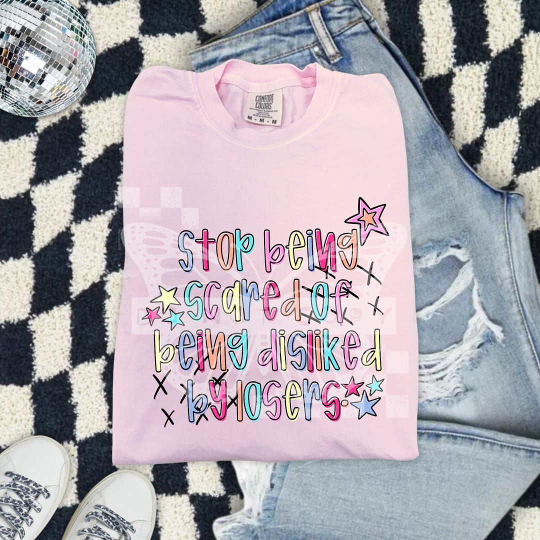 Stop Being Scared of Being Disliked by Losers DTF Print