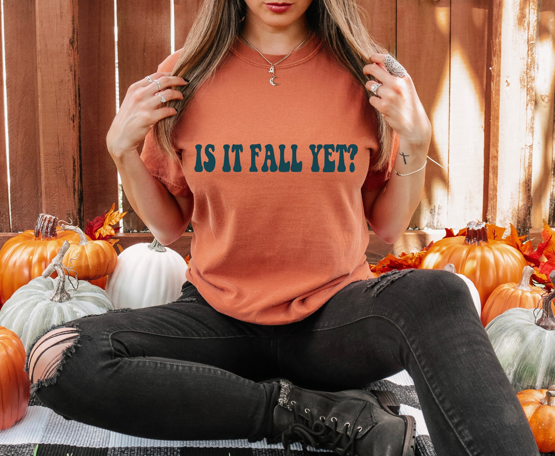 Is It Fall Yet? DTF Print