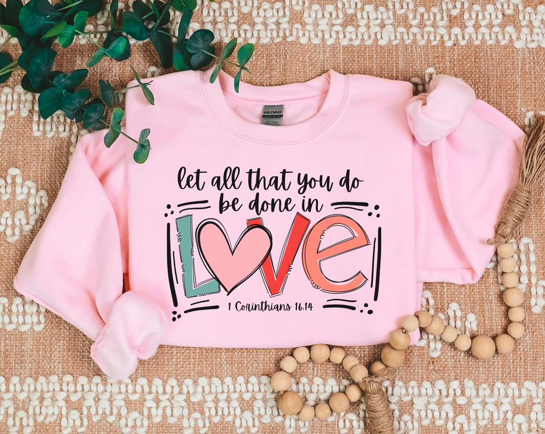 Let All You Do Be Done In Love DTF Print