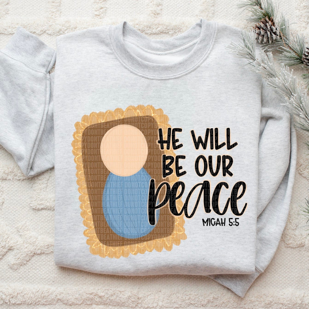 He Will Be Our Peace DTF Print