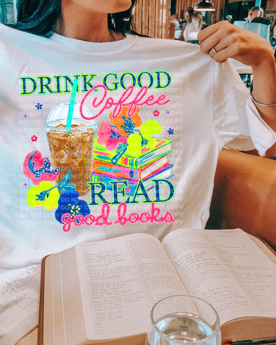 Drink Good Coffee Read Good Books DTF Print