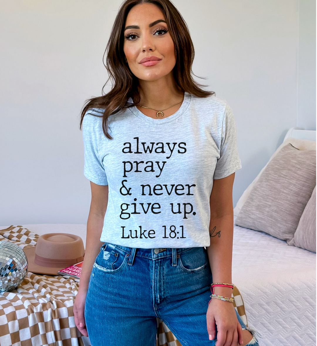 Always Pray and Never Give Up DTF Print