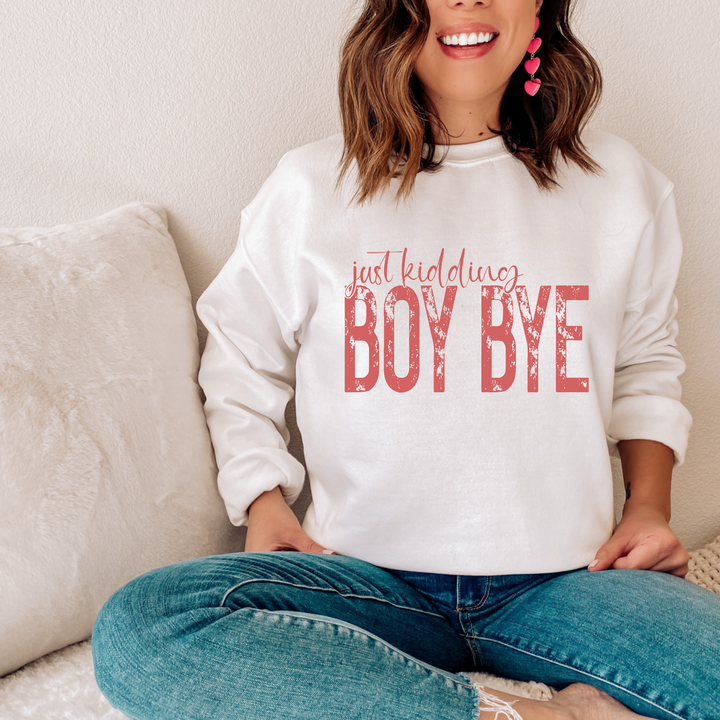 Just Kidding Boy Bye DTF Print