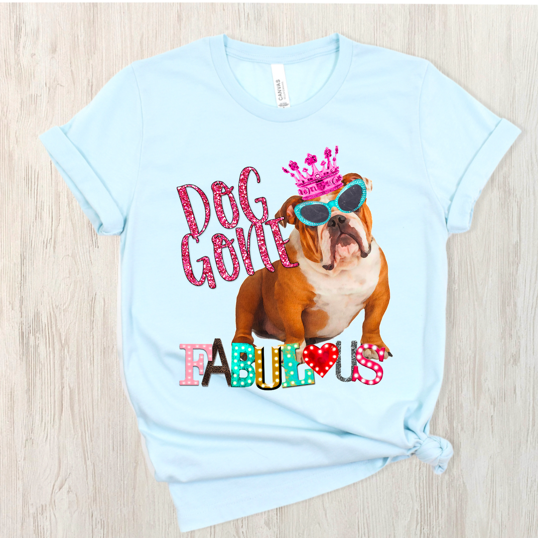 Dog Gone Fabulous DTF Print