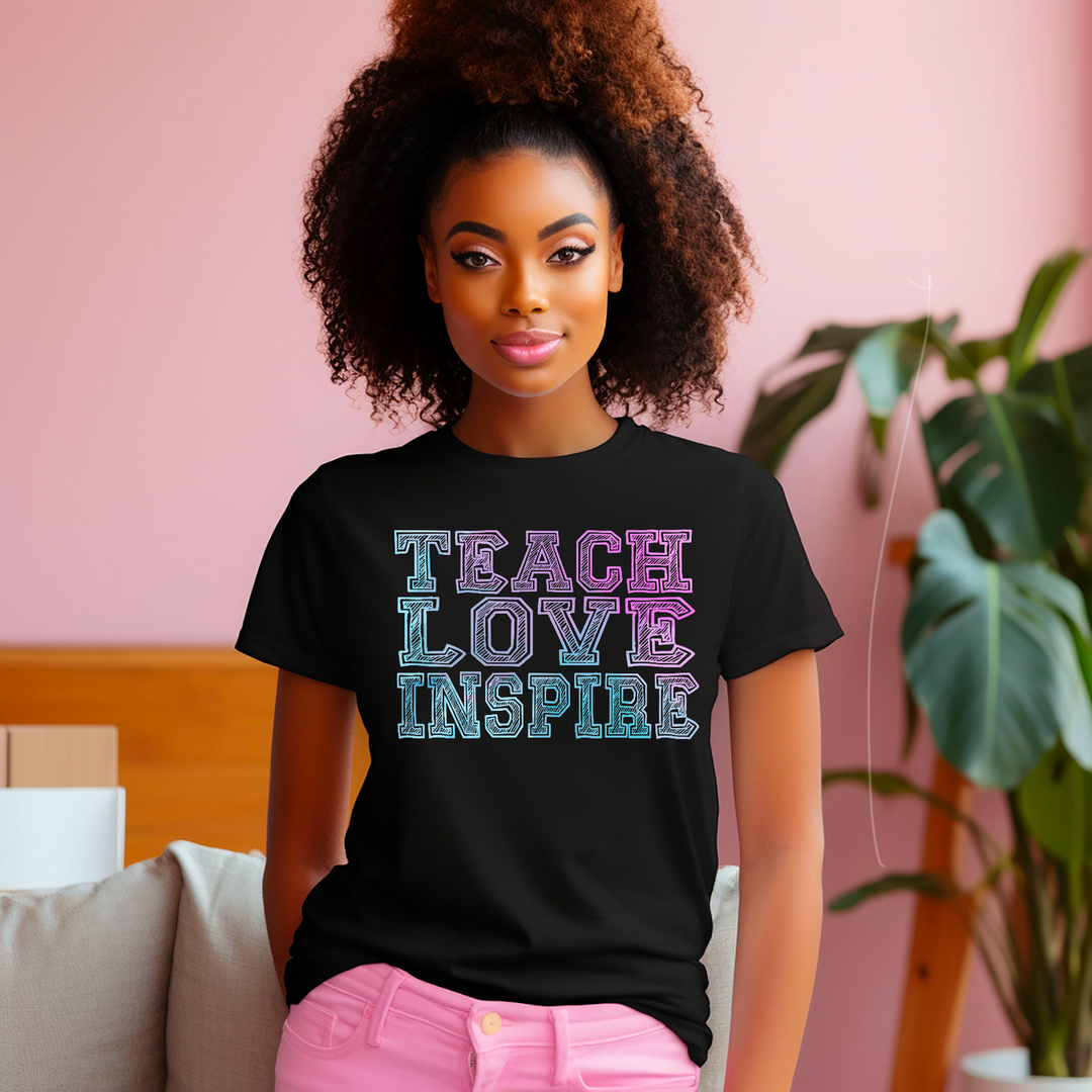 Teach Love Inspire DTF Print