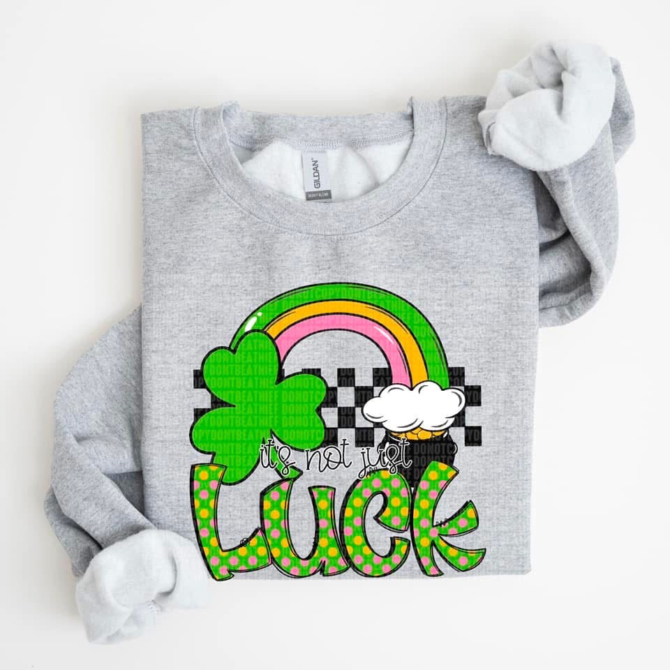 It’s Not Just Luck DTF Print