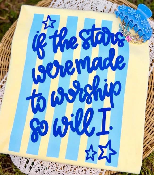 If The Stars Were Made To Worship So Will I Printed Tee