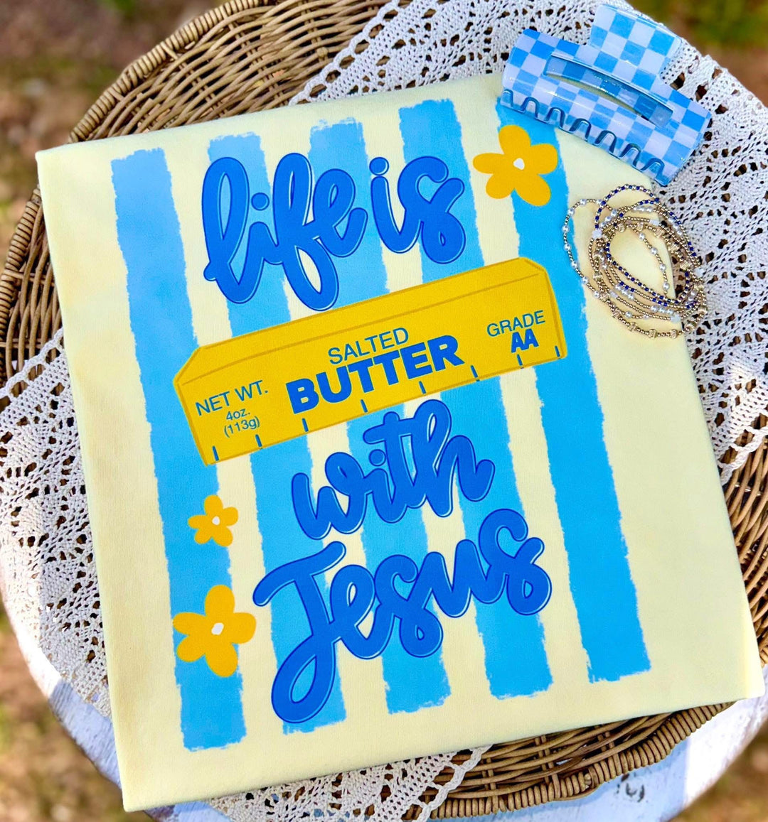 Life Is Butter With Jesus Printed Tee