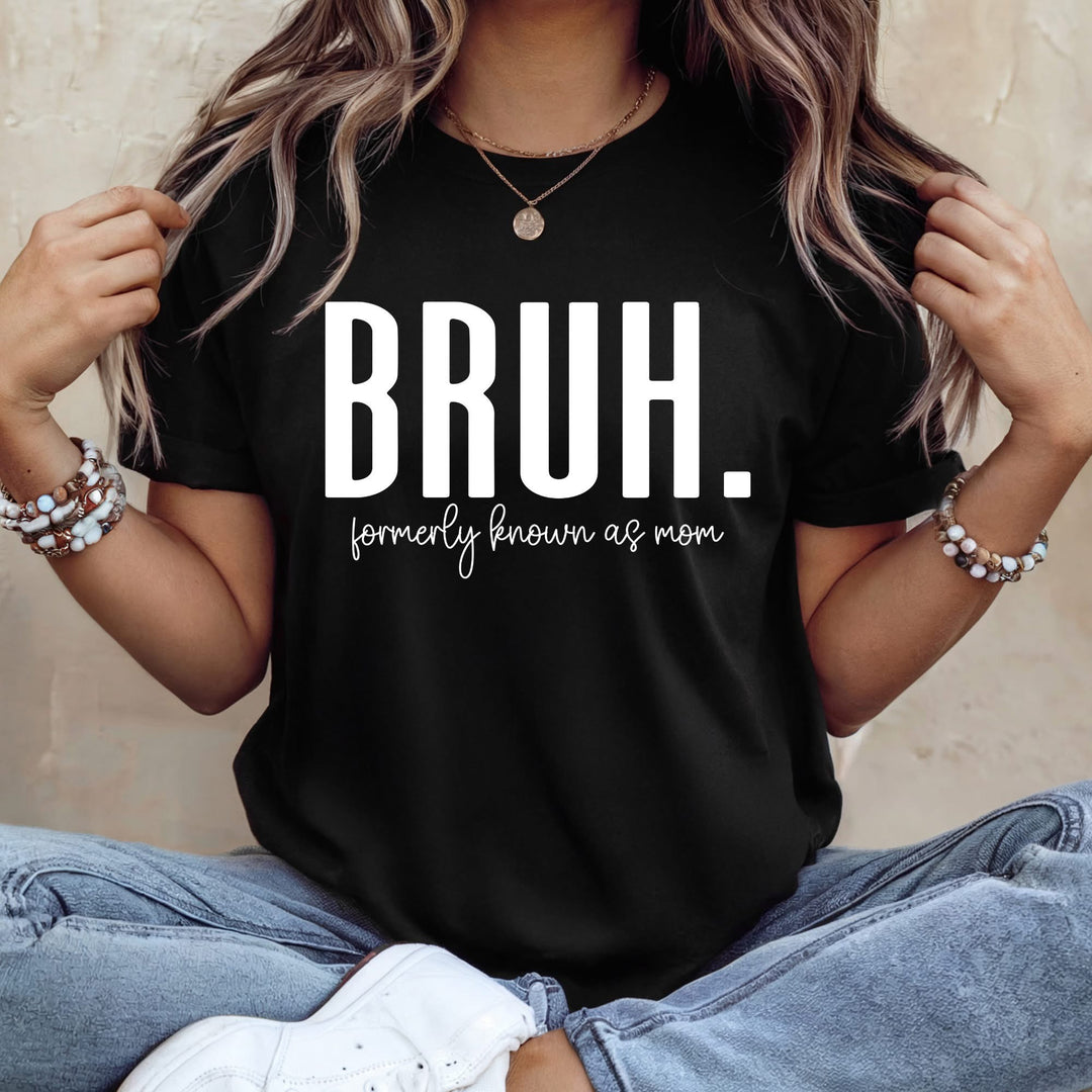 Bruh formally Known As Mom  DTF Print
