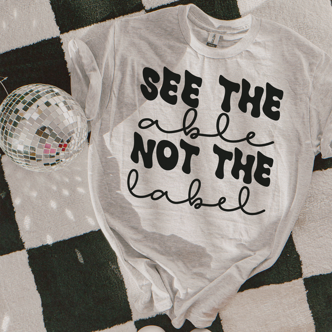 See The Able Not The Label Black DTF Print