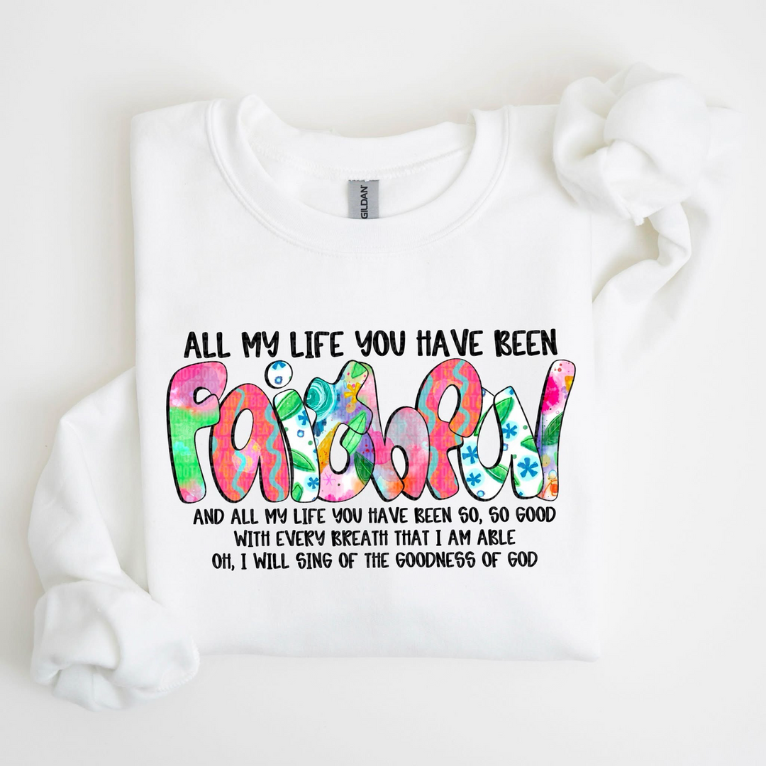 All My Life You Have Been Faithful DTF Print