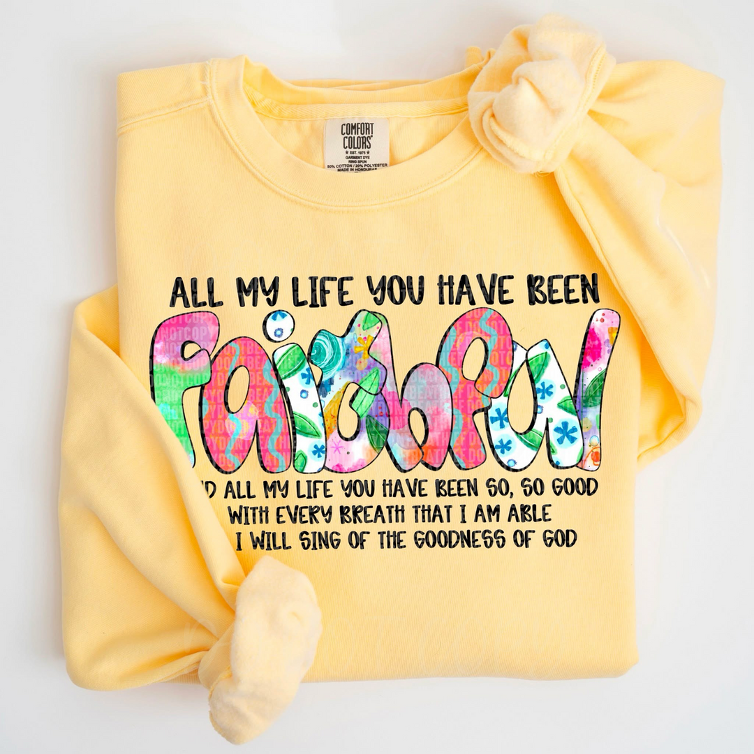 All My Life You Have Been Faithful DTF Print