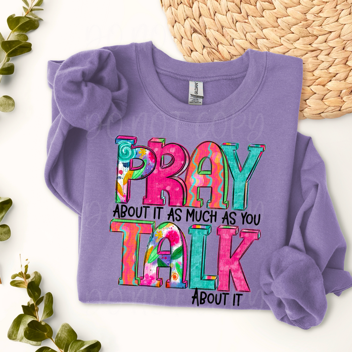 Pray About It As Much As You Talk About It DTF Print