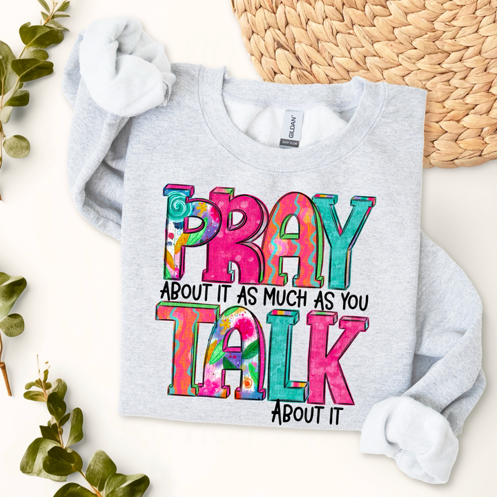 Pray About It As Much As You Talk About It DTF Print