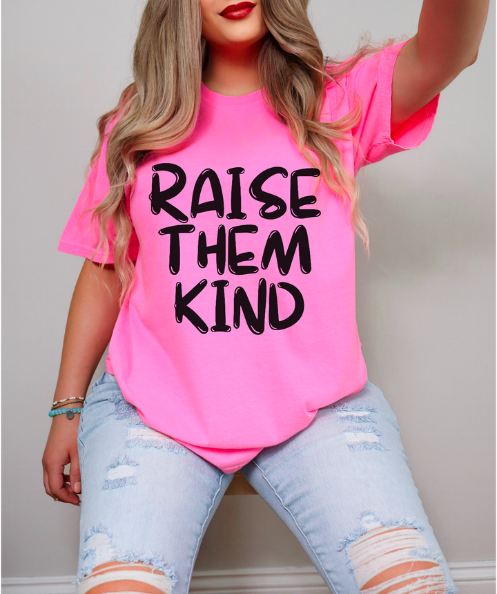 Raise Them Kind Print DTF Print