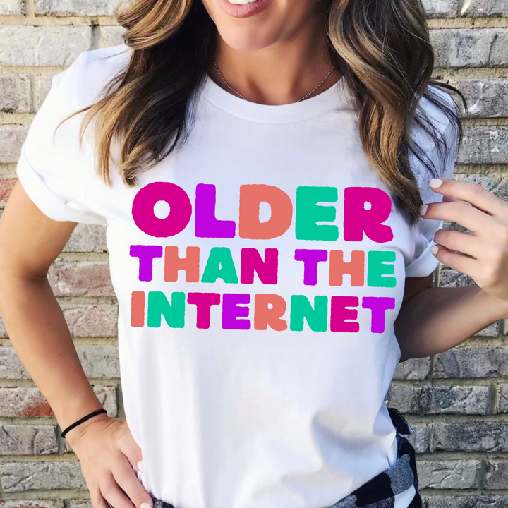 Older Than The Internet DTF Print