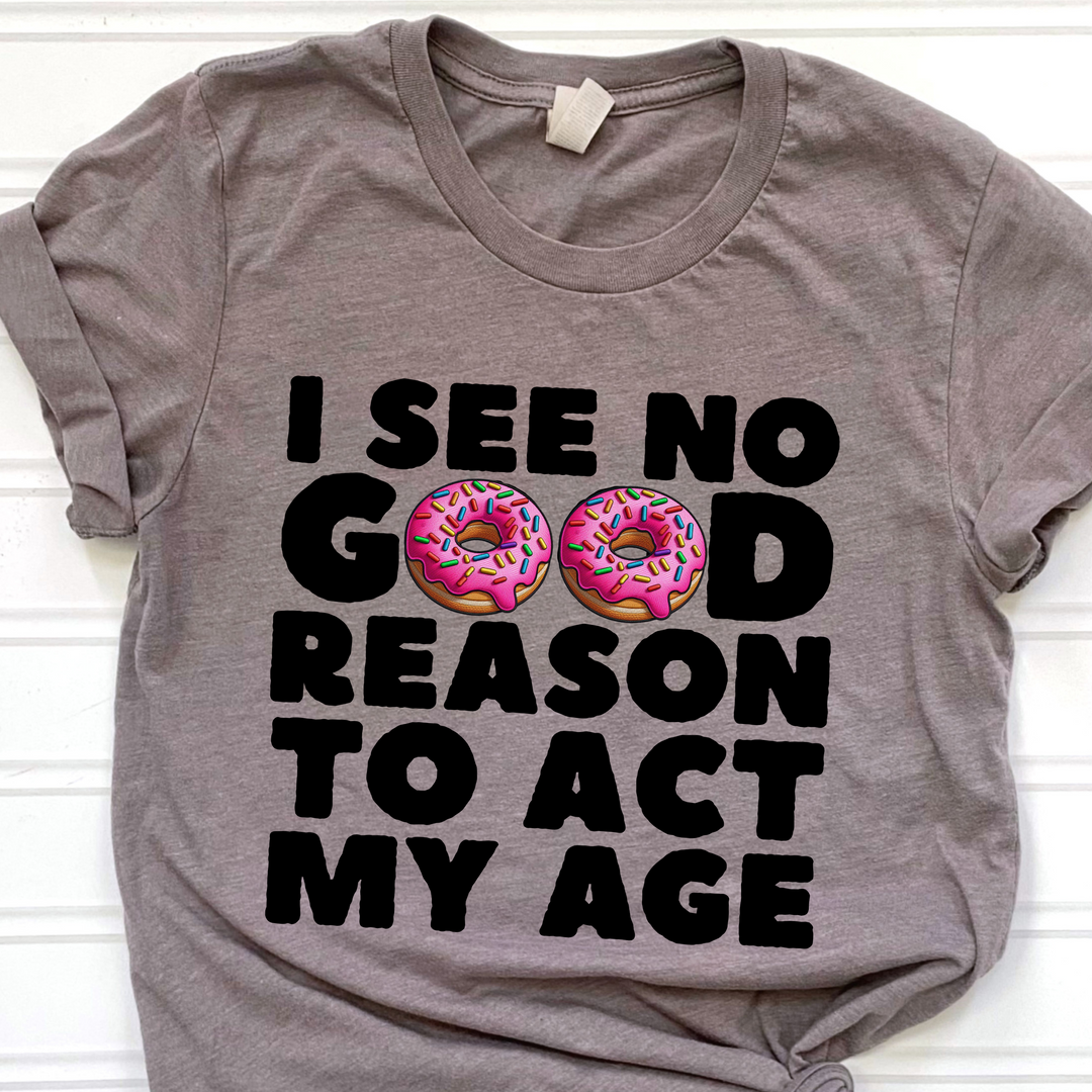 I See No Good Reason Donuts DTF Print