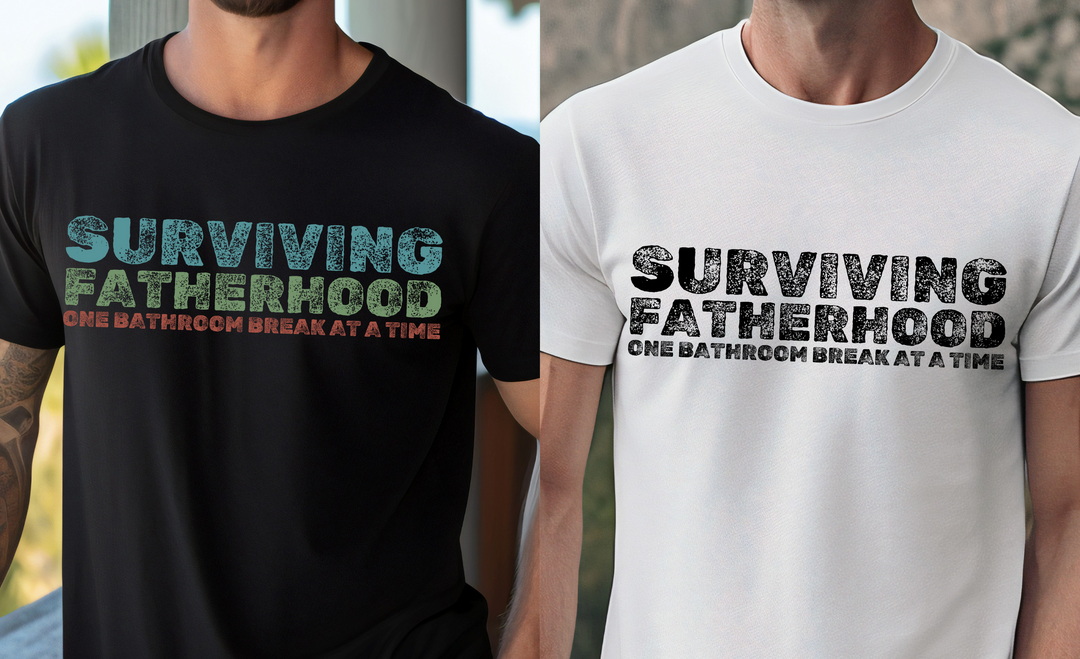 Surviving Fatherhood One Bathroom Break at a Time DTF Print