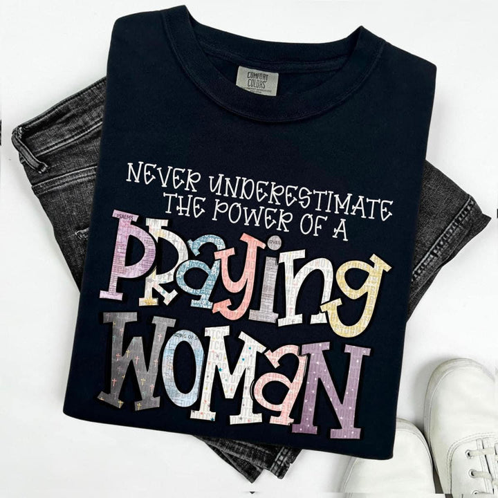 Never Underestimate The Power Of A Praying Woman DTF Print