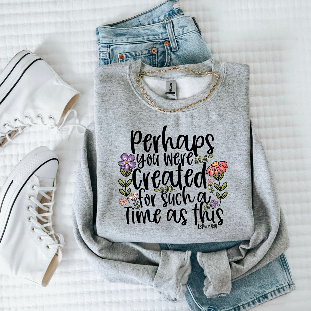 Perhaps You Were Created DTF Print