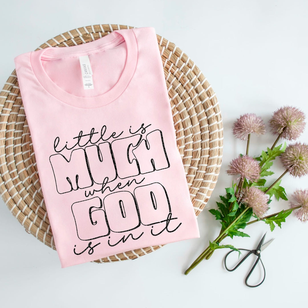 Little Is Much When God Is In It DTF Print