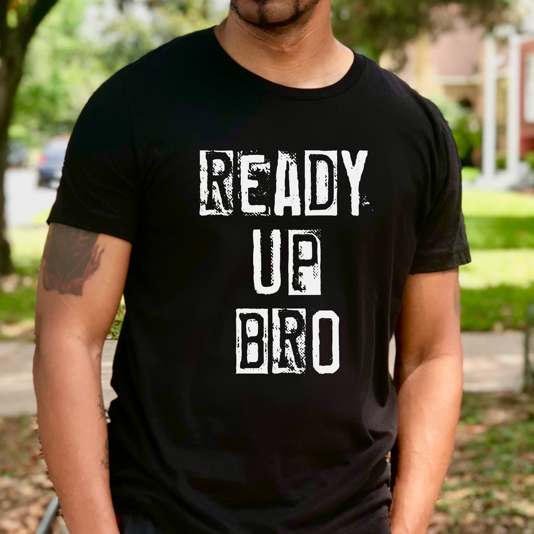 Ready Up Bro DTF Print