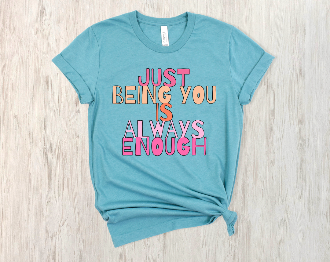 Just Being You Is Always Enough DTF Print