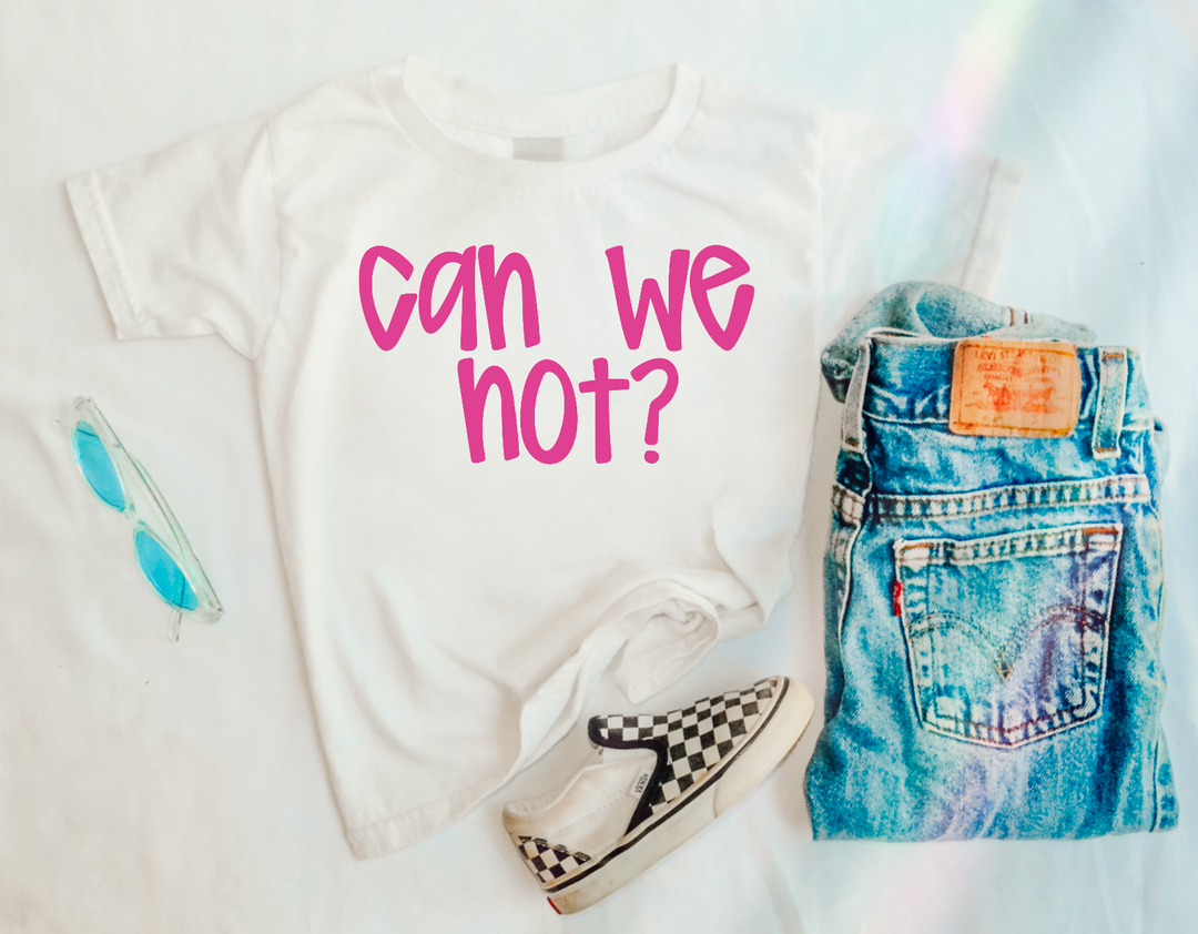 Can We Not? DTF Print
