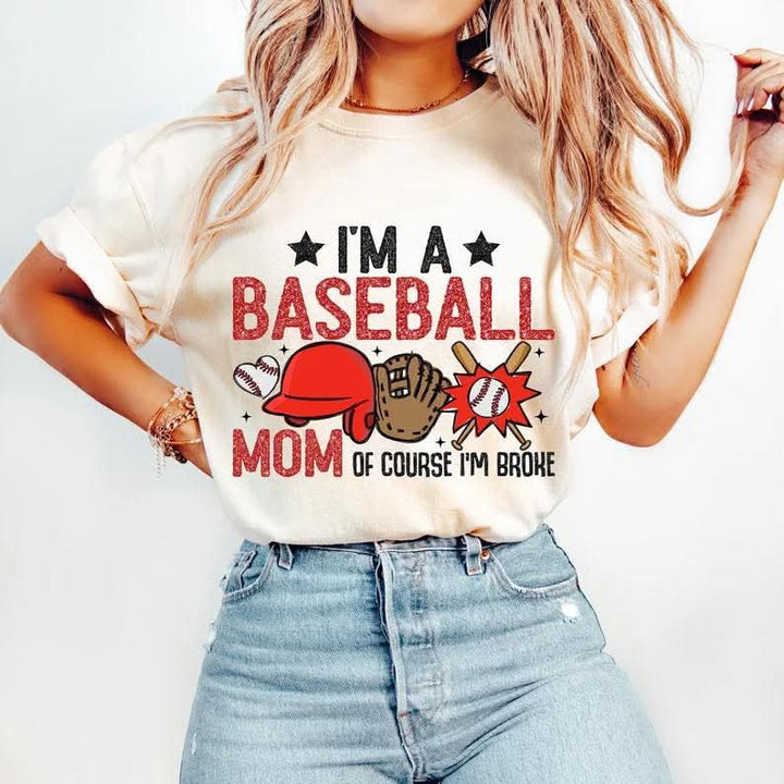 I’m A Baseball Mom Of Course I’m Broke DTF Print