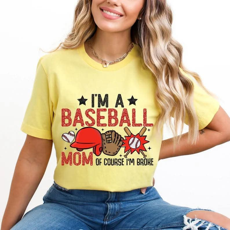 I’m A Baseball Mom Of Course I’m Broke DTF Print
