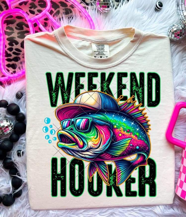 Weekend Hooker DTF Print