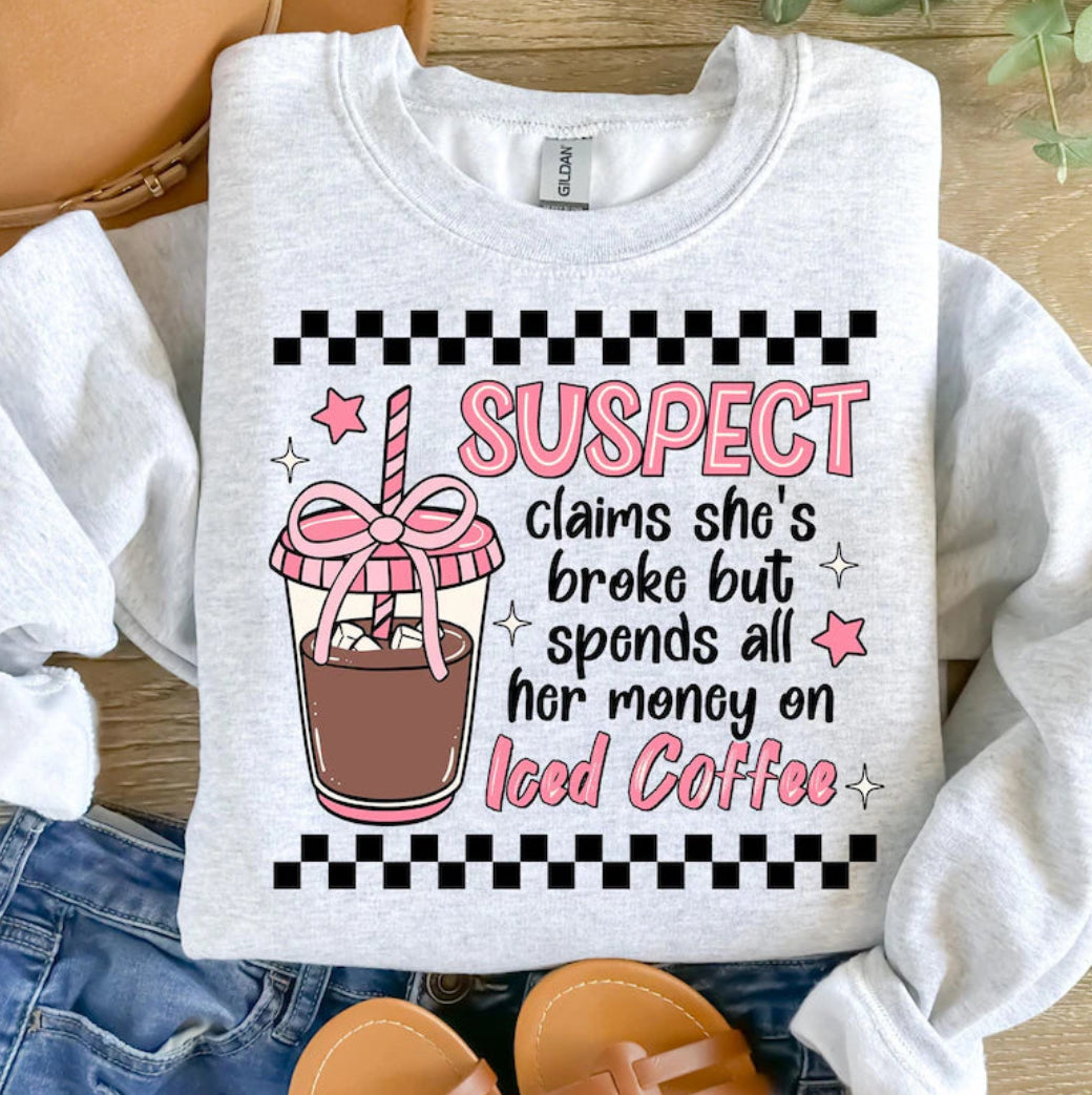 Suspect Spends All Her Money On Iced Coffee DTF Print