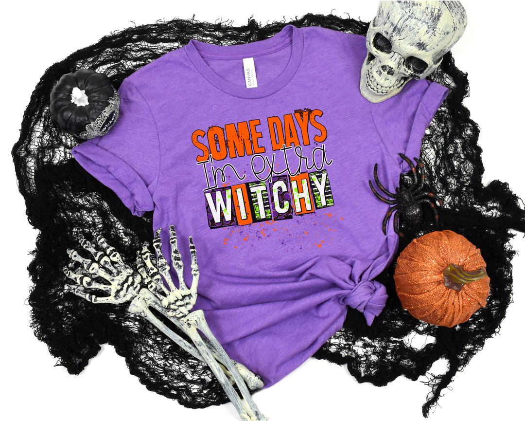 Some Days I’m Extra Witchy DTF Print