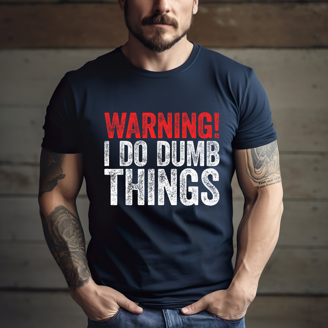 I Do Dumb Things DTF Print