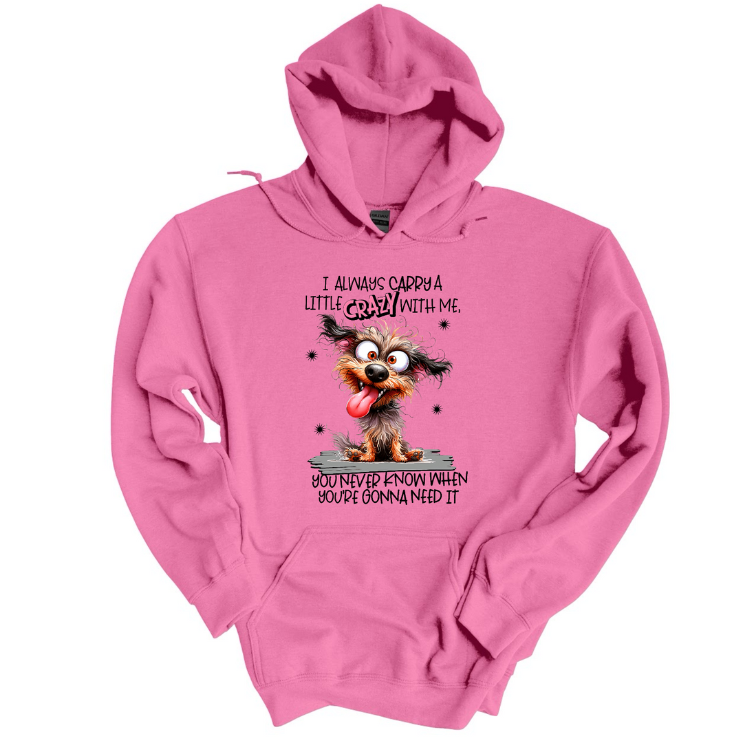 I Always Carry A Little Crazy DTF Print